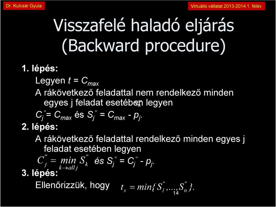 esetében legyen C j = C max és S j = C max - p j.