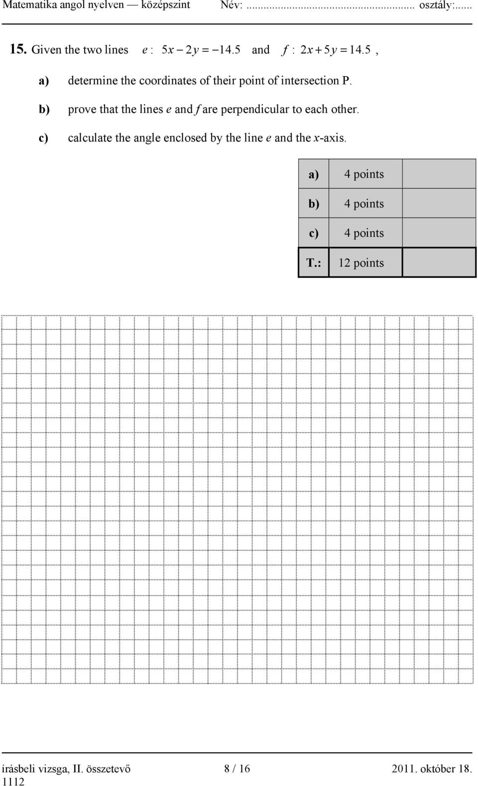 b) prove that the lines e and f are perpendicular to each other.