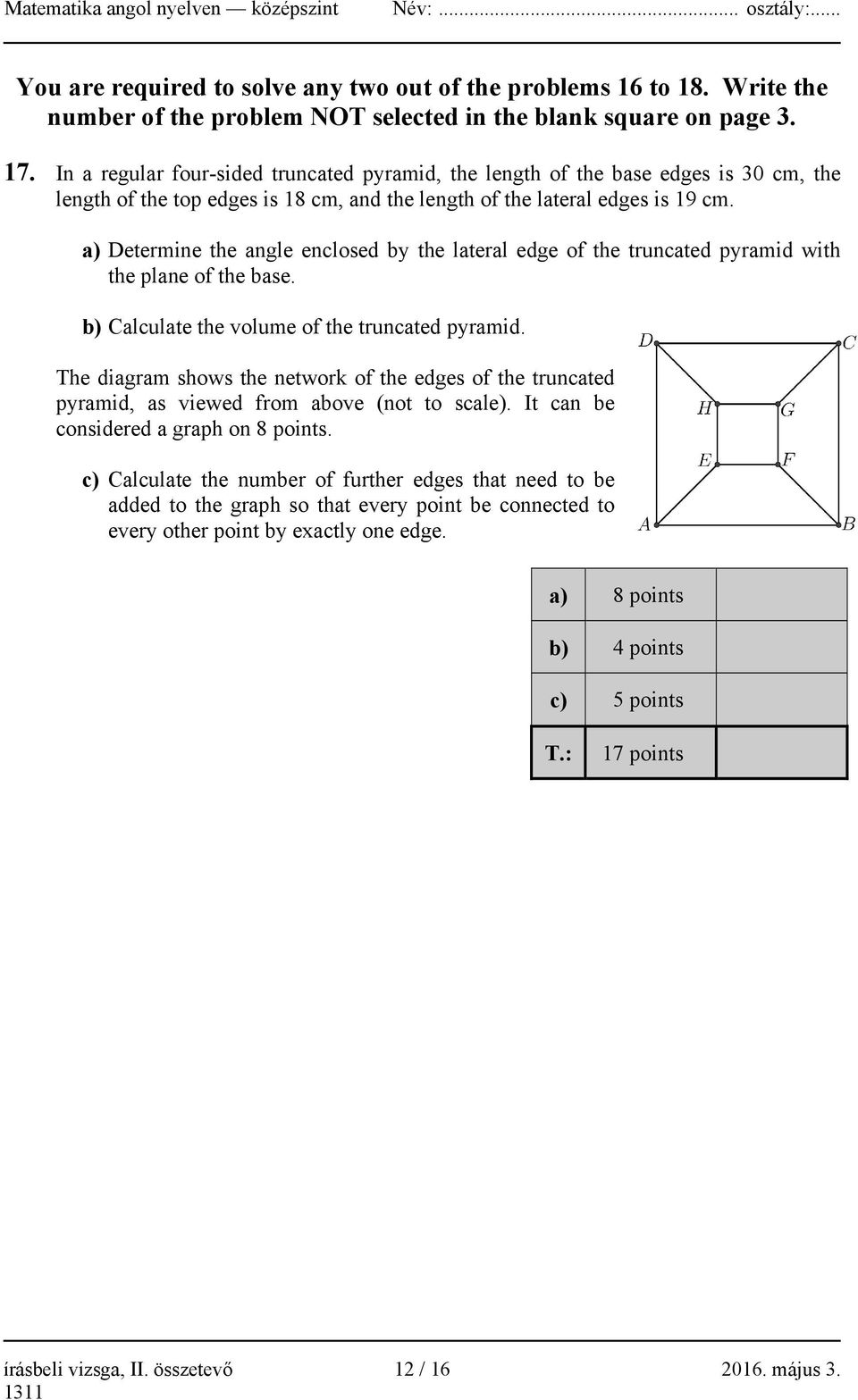 a) Determine the angle enclosed by the lateral edge of the truncated pyramid with the plane of the base. b) Calculate the volume of the truncated pyramid.