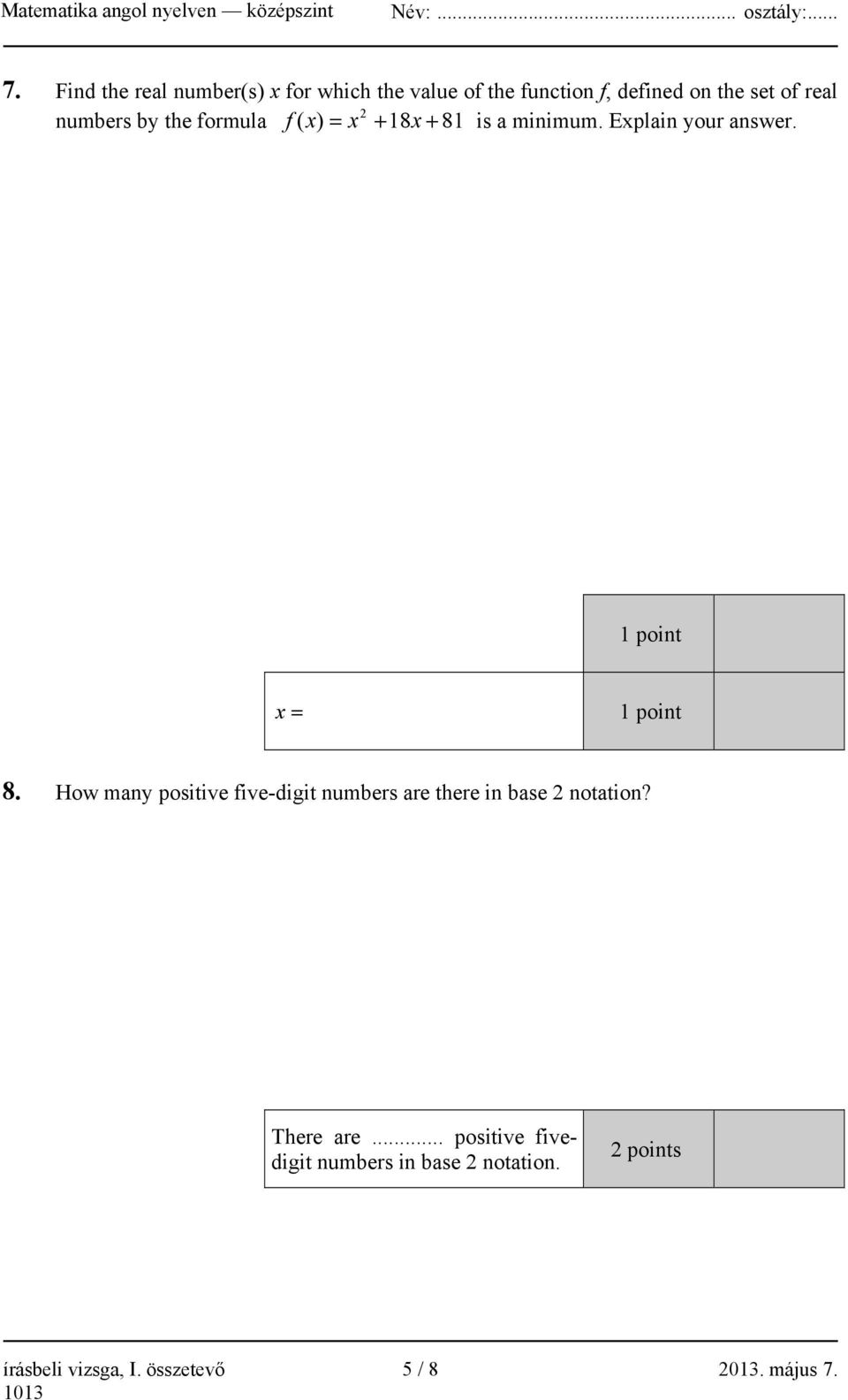 1 point x = 1 point 8. How many positive five-digit numbers are there in base 2 notation?