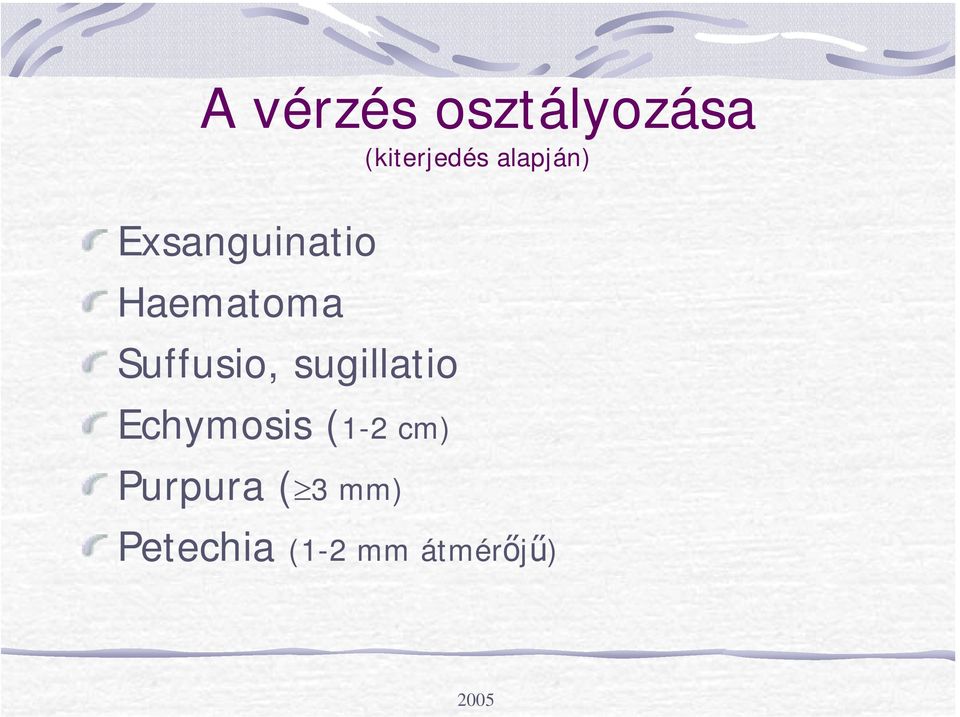 Suffusio, sugillatio Echymosis (1-2