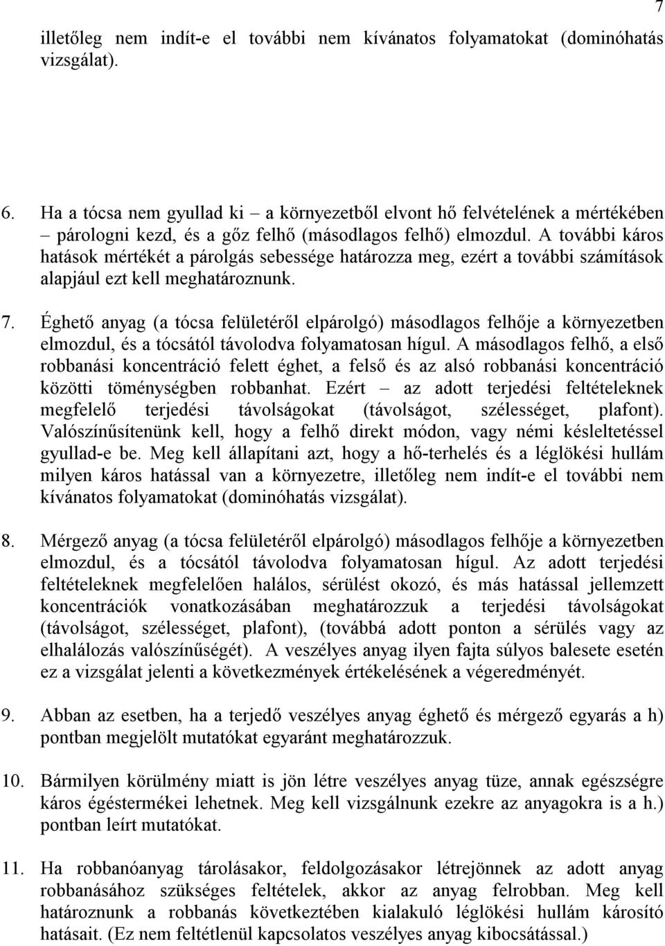 A további káros hatások mértékét a párolgás sebessége határozza meg, ezért a további számítások alapjául ezt kell meghatároznunk. 7.