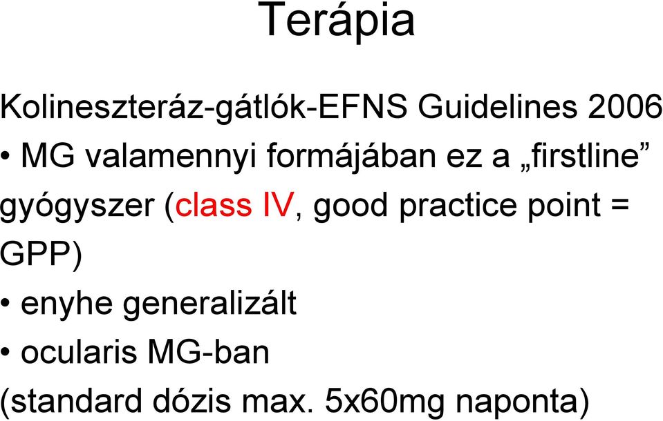 (class IV, good practice point = GPP) enyhe