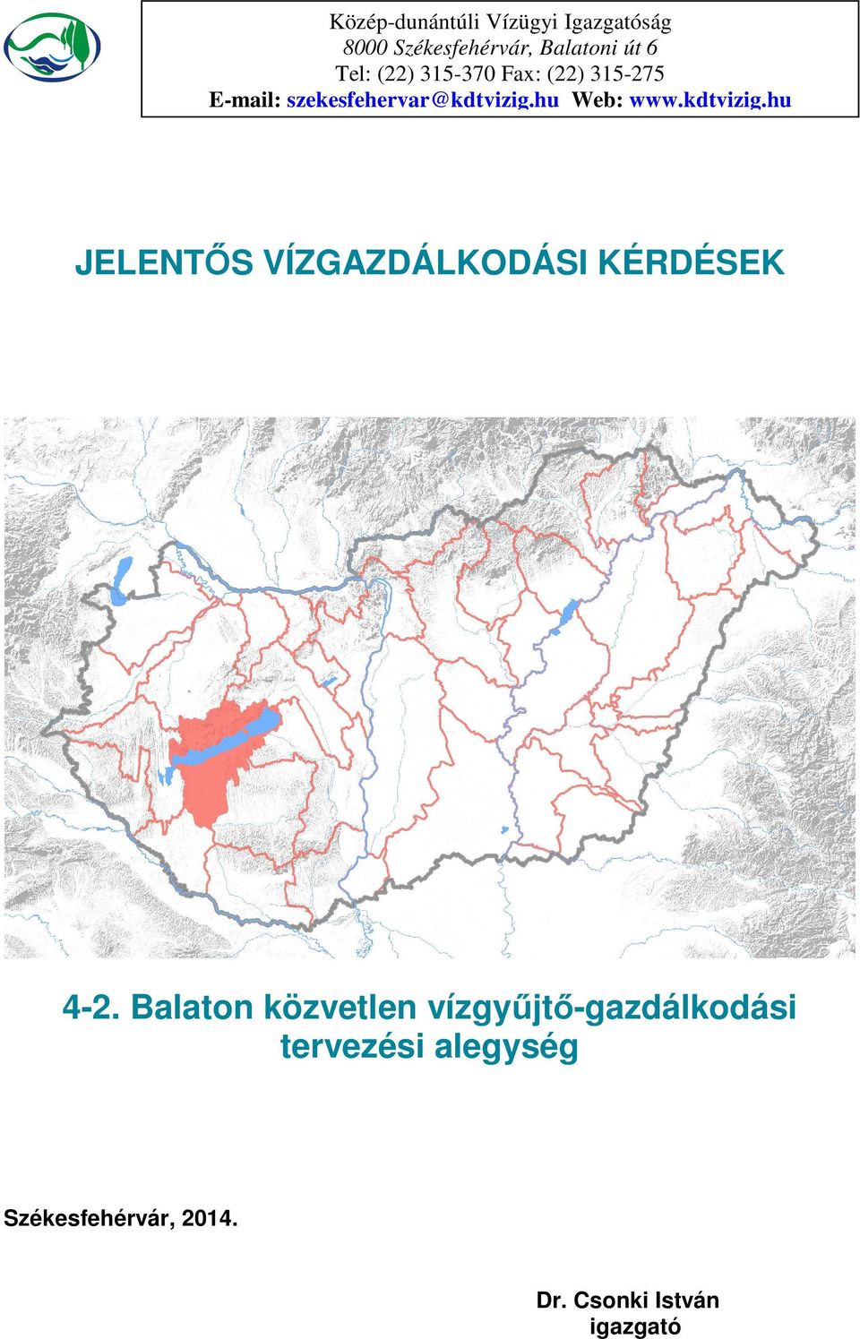 hu Web: www.kdtvizig.hu JELENTŐS VÍZGAZDÁLKODÁSI KÉRDÉSEK 4-2.