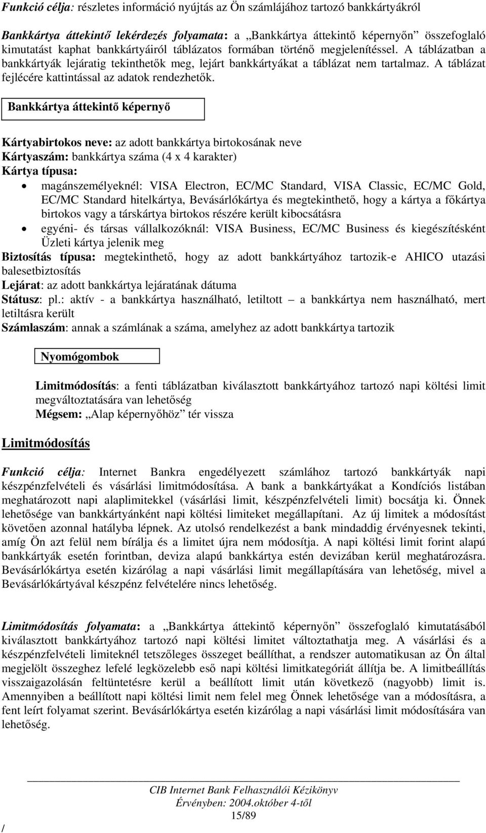 A táblázat fejlécére kattintással az adatok rendezhetők.