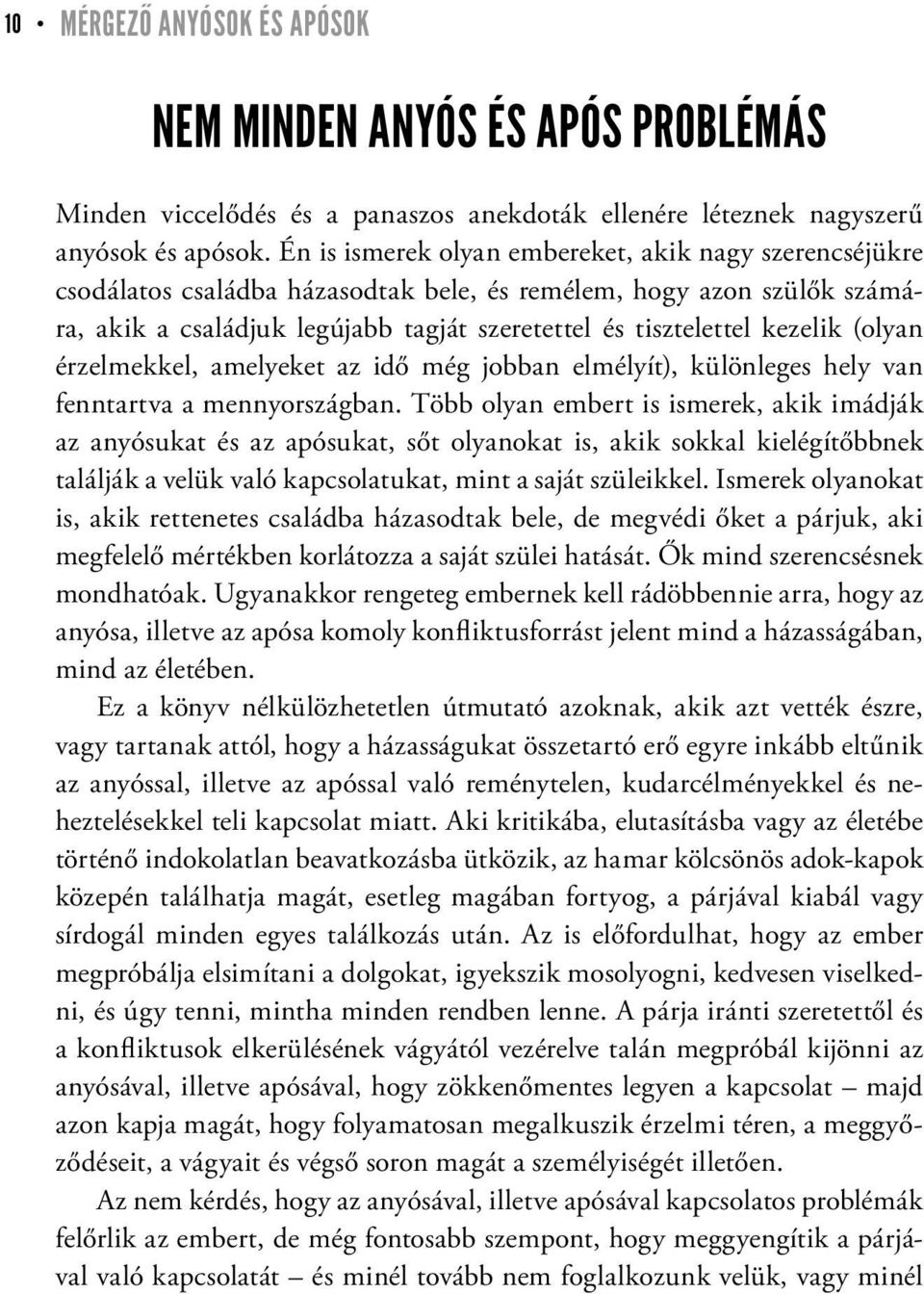 (olyan érzelmekkel, amelyeket az idő még jobban elmélyít), különleges hely van fenntartva a mennyországban.