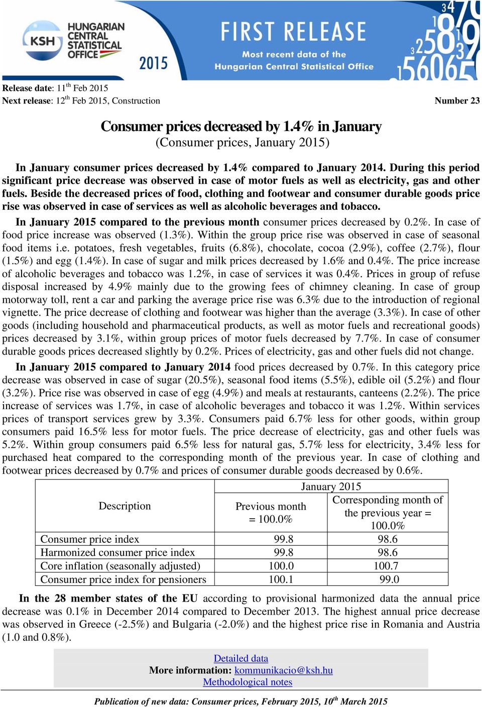 During this period significant price decrease was observed in case of motor fuels as well as electricity, gas and other fuels.