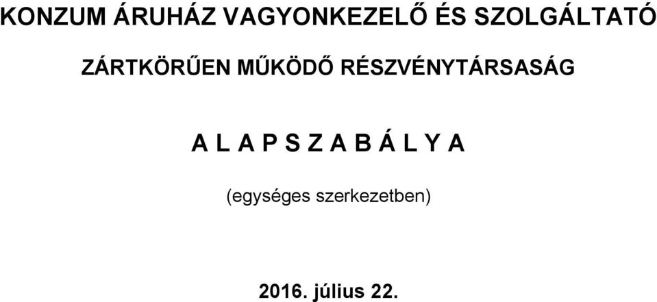 RÉSZVÉNYTÁRSASÁG A L A P S Z A B Á