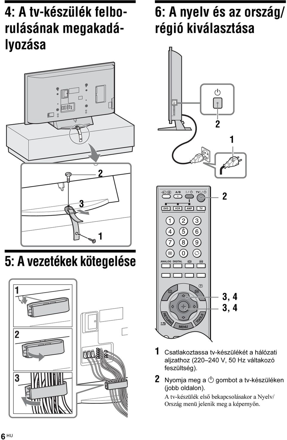 aljzathoz (220 240 V, 50 Hz váltakozó feszültség).