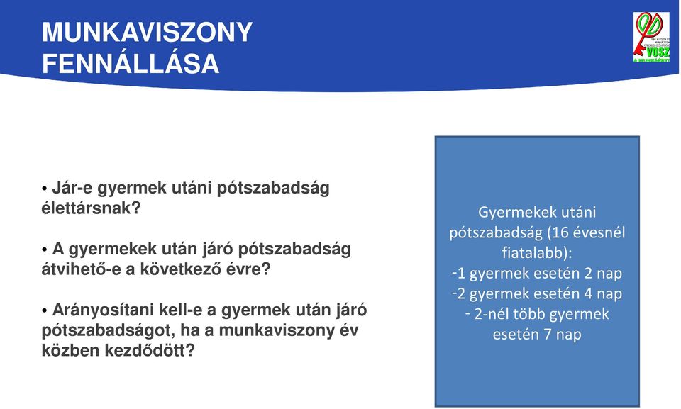 Arányosítani kell-e a gyermek után járó pótszabadságot, ha a munkaviszony év közben