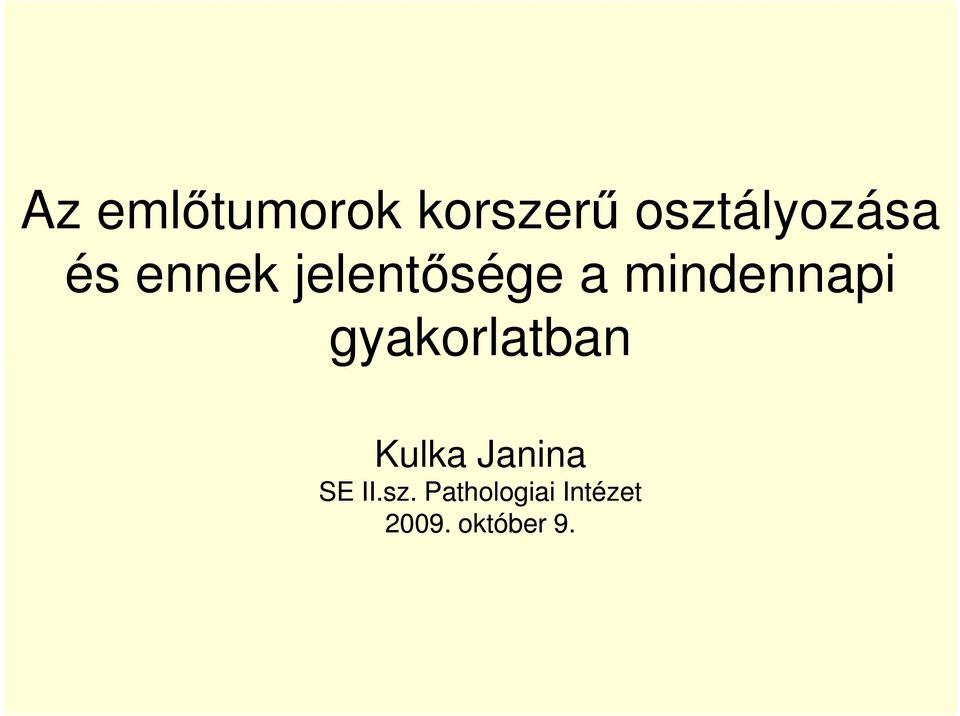 mindennapi gyakorlatban Kulka