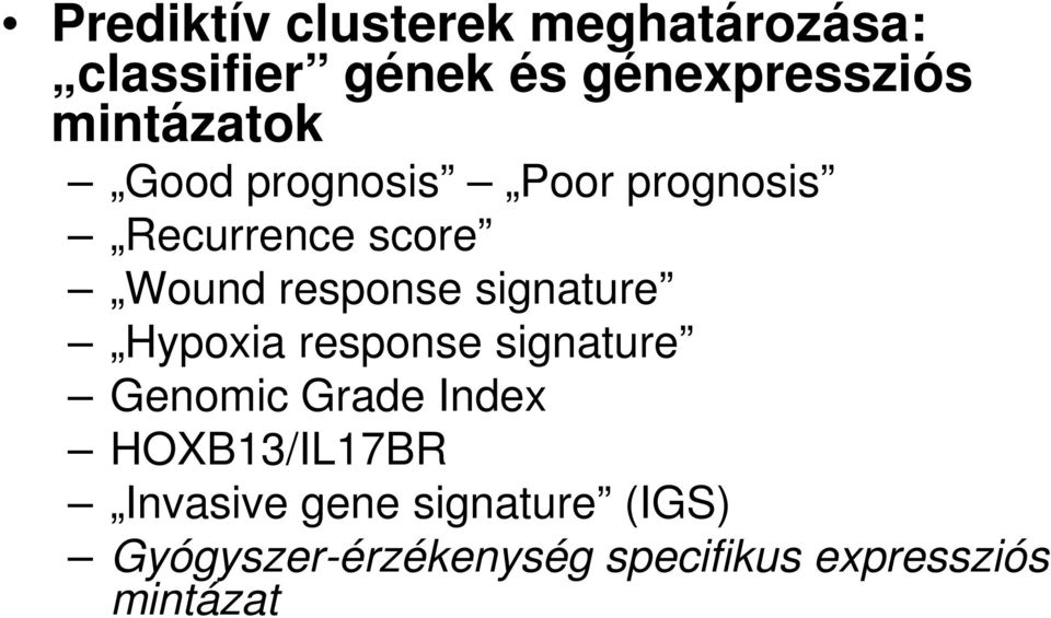signature Hypoxia response signature Genomic Grade Index HOXB13/IL17BR