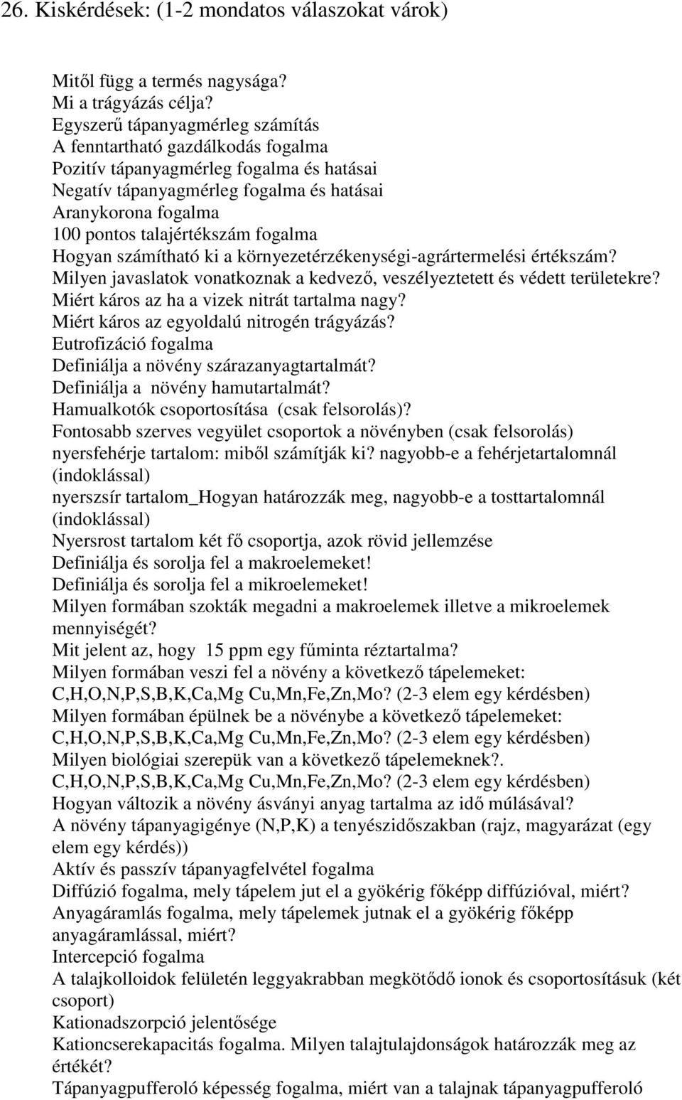 fogalma Hogyan számítható ki a környezetérzékenységi-agrártermelési értékszám? Milyen javaslatok vonatkoznak a kedvező, veszélyeztetett és védett területekre?