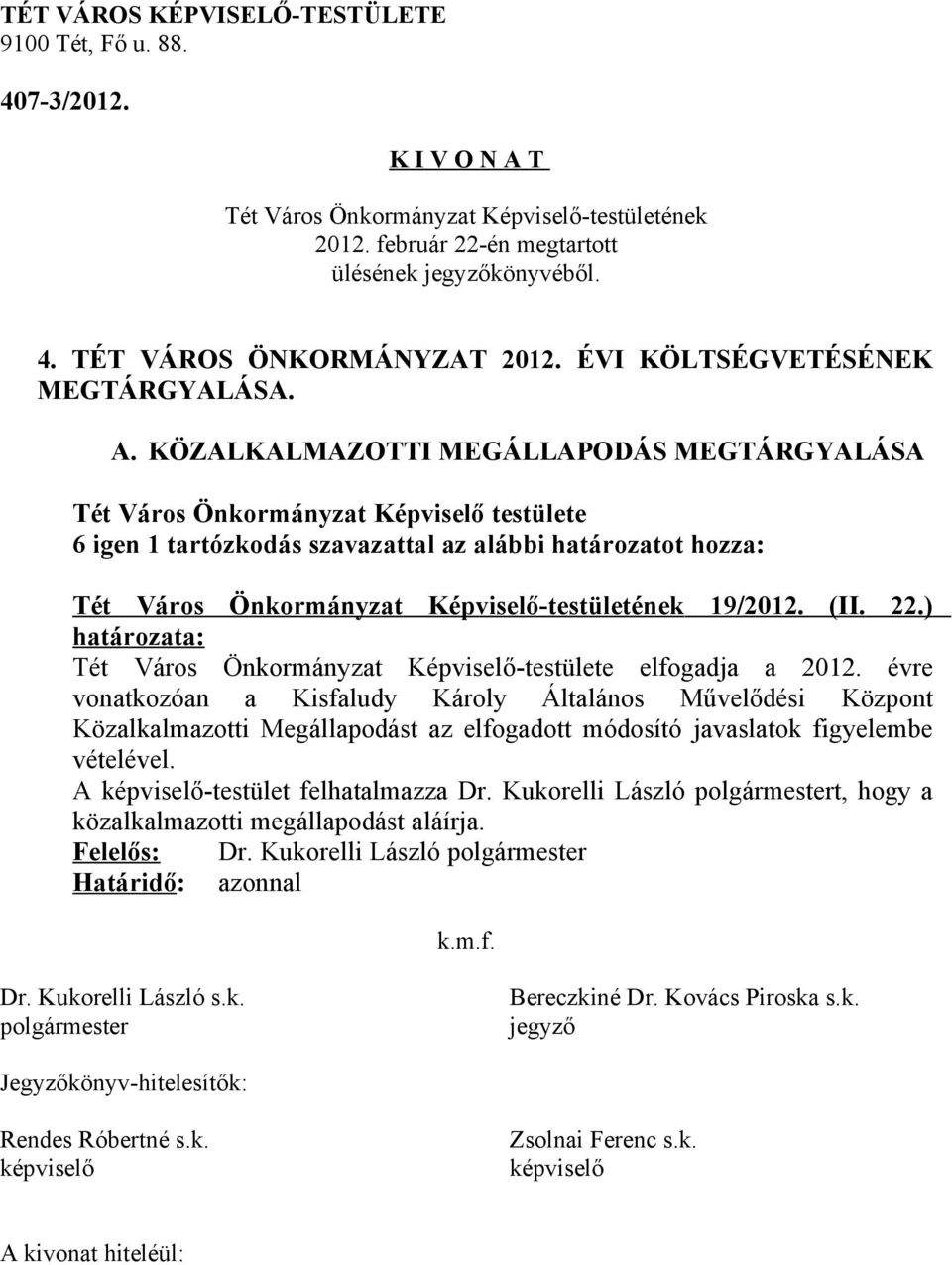 ) Tét Város Önkormányzat Képviselő-testülete elfogadja a 2012.