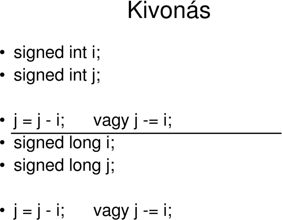 i; signed long i; signed