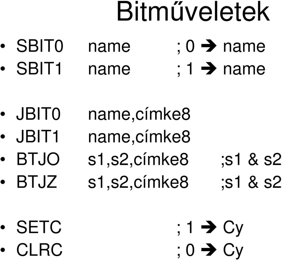 name,címke8 BTJO s1,s2,címke8 ;s1 & s2