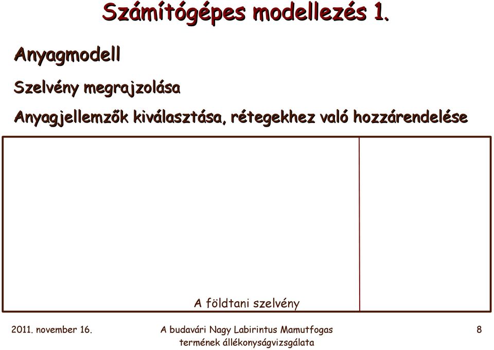 Anyagjellemzők kiválasztása,