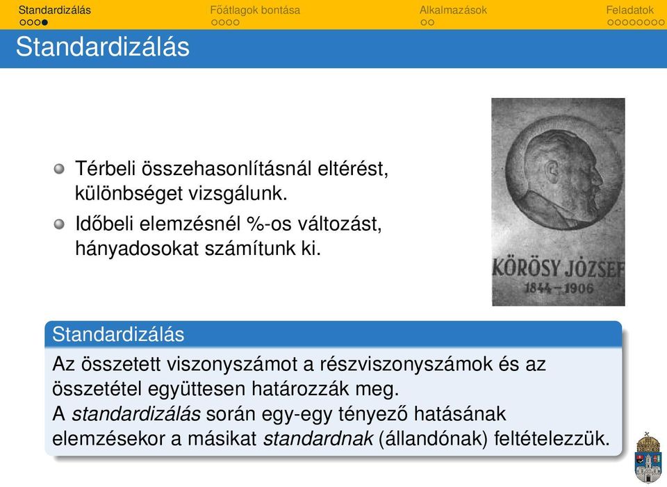 viszonyszámot a részviszonyszámok és az összetétel együttesen határozzák meg A