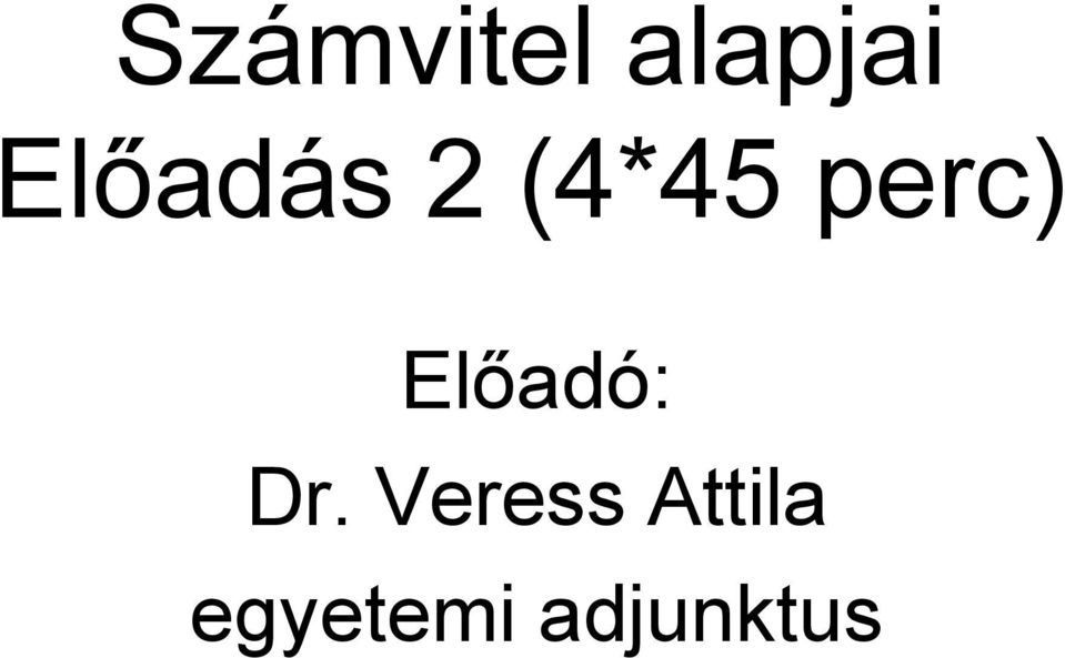 perc) Előadó: Dr.