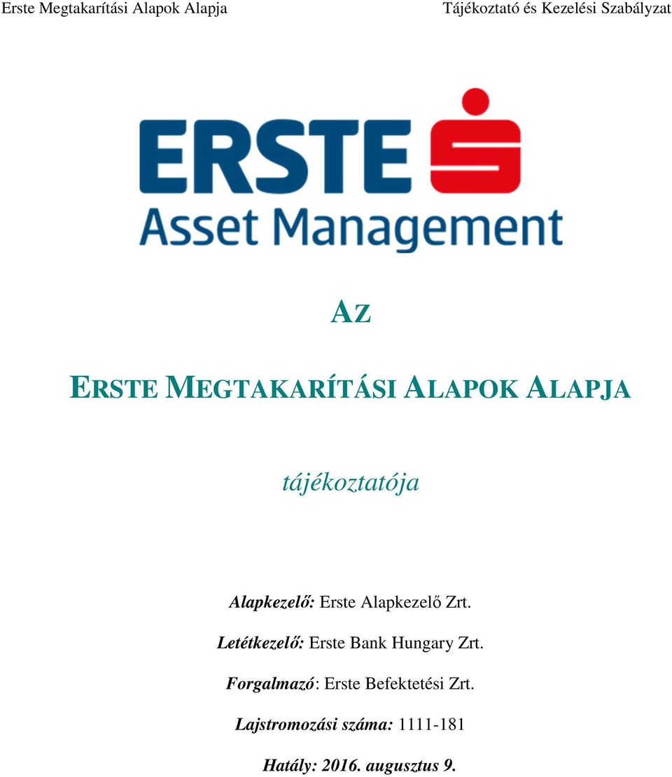 Letétkezelő: Erste Bank Hungary Zrt.