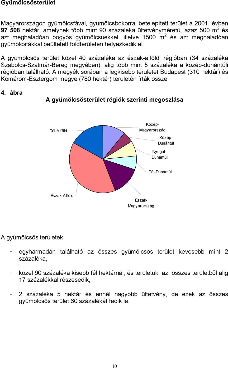 földterületen helyezkedik el.