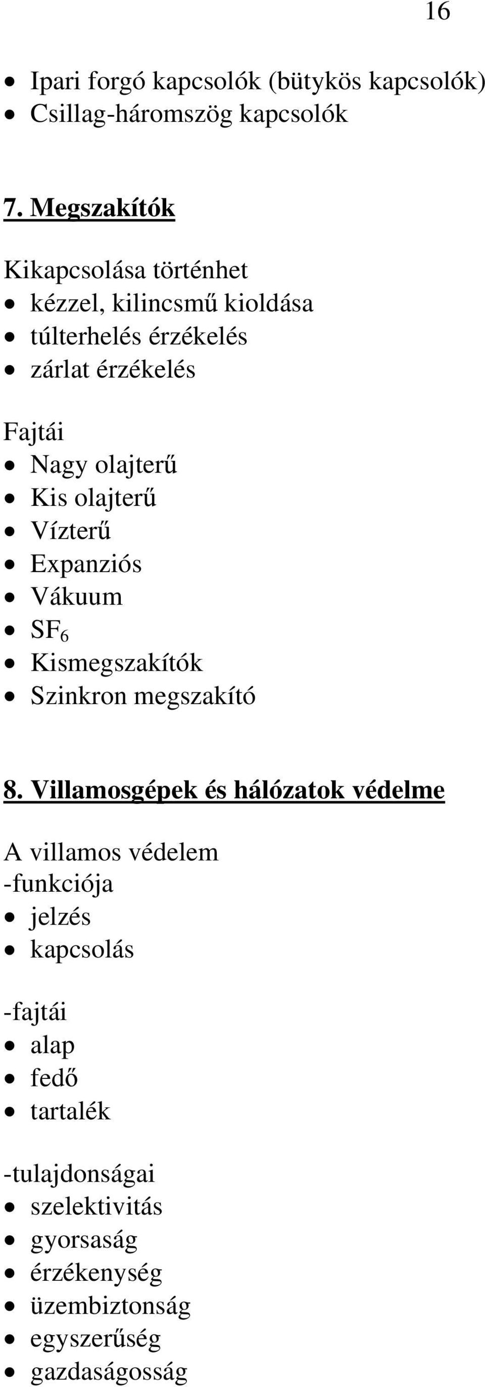 Kis olajter Vízter Expanziós Vákuum SF 6 Kismegszakítók Szinkron megszakító 8.