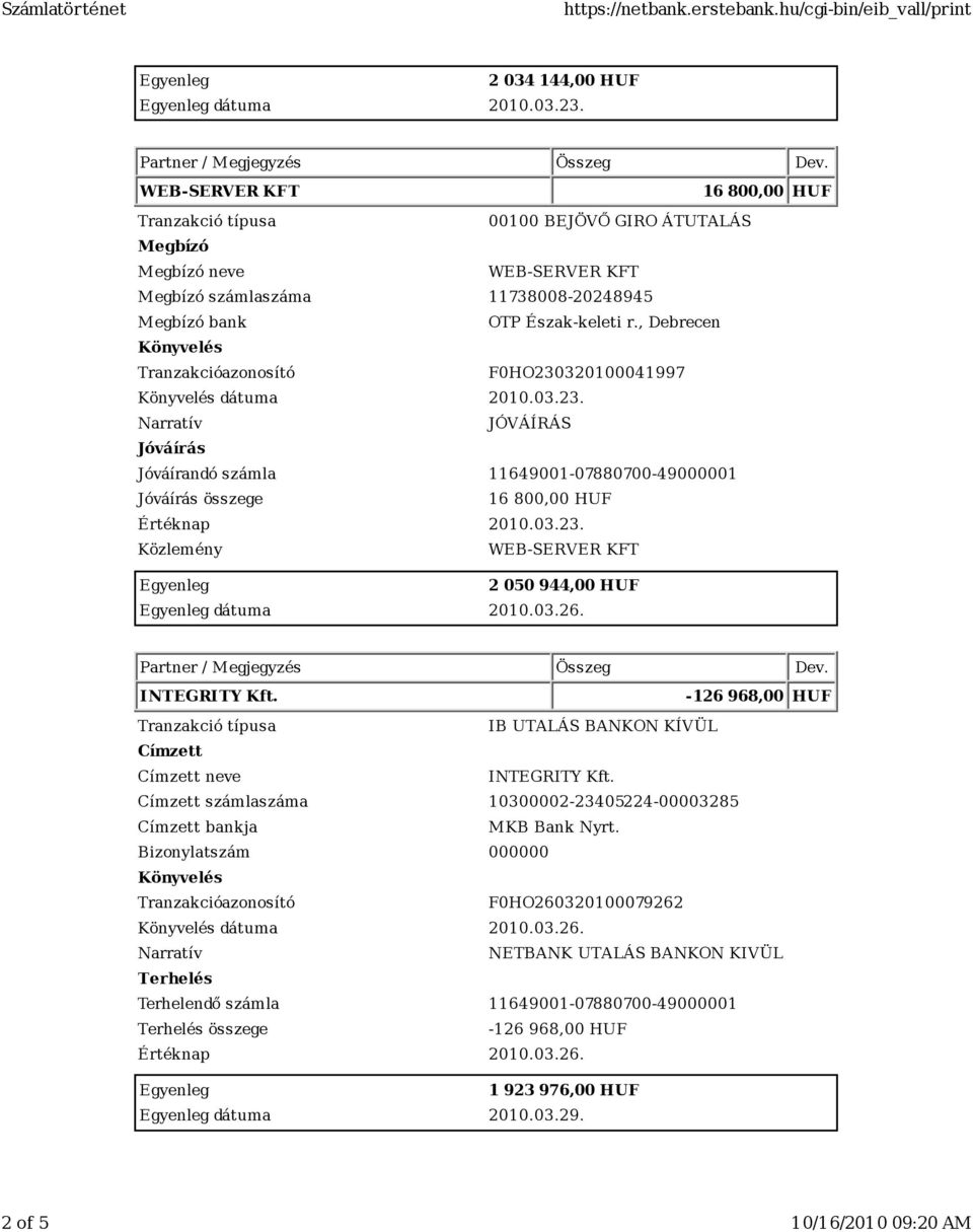 03.26. INTEGRITY Kft. -126 968,00 HUF INTEGRITY Kft. számlaszáma 10300002-23405224-00003285 MKB Bank Nyrt.