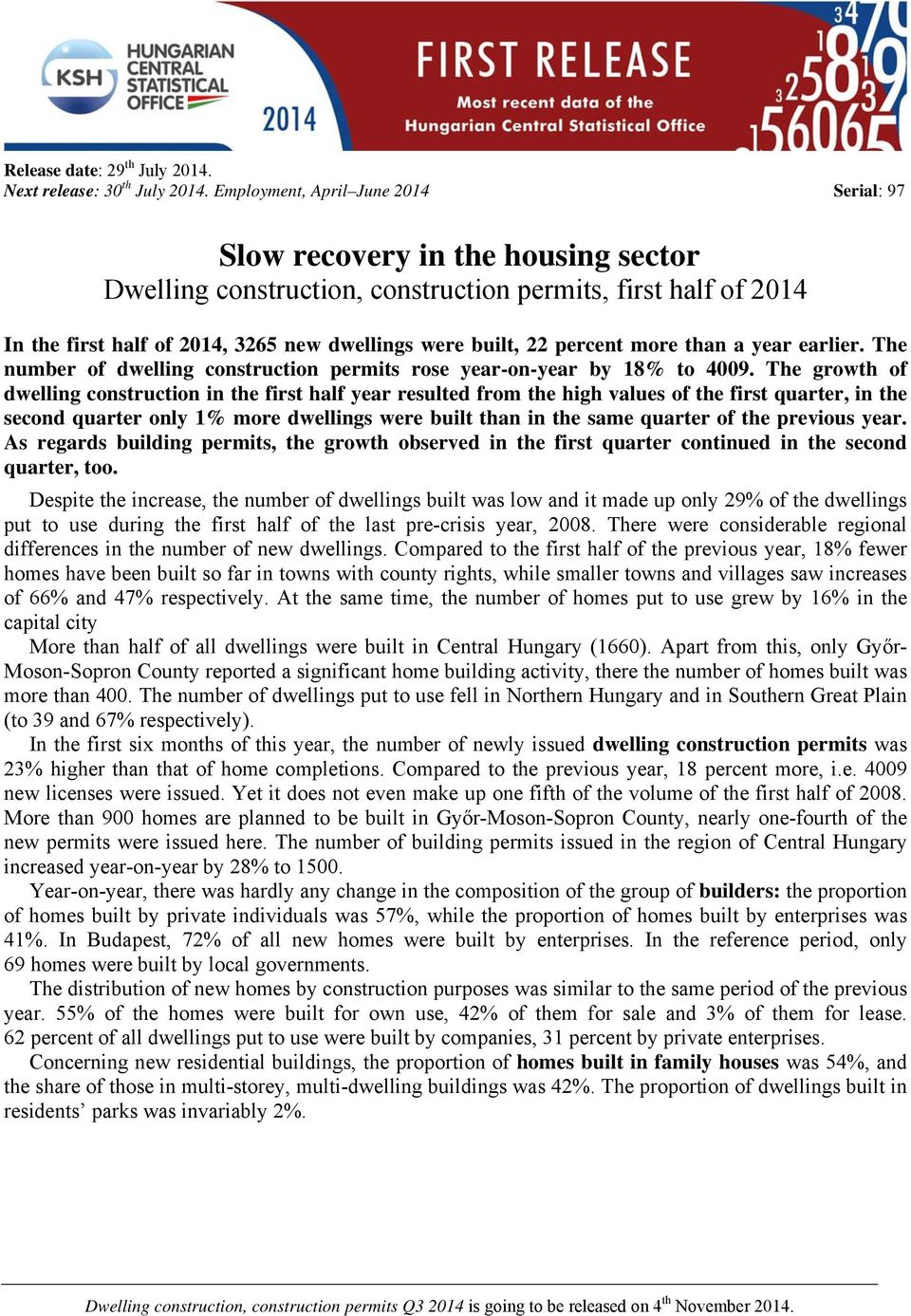 percent more than a year earlier. The number of dwelling construction permits rose year-on-year by 18% to 4009.