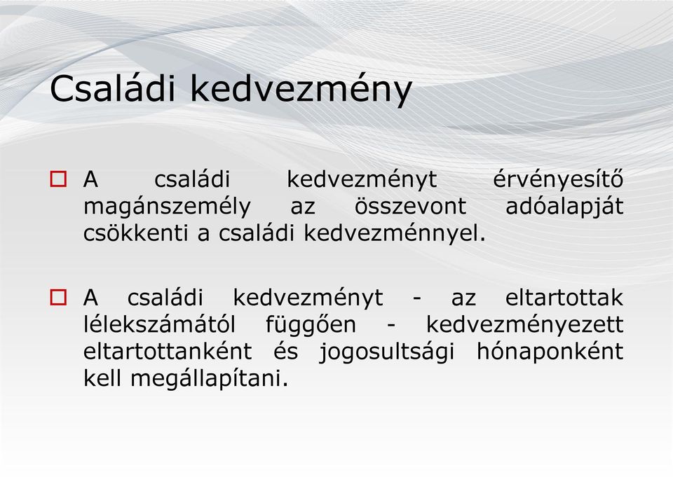 A családi kedvezményt - az eltartottak lélekszámától függően -