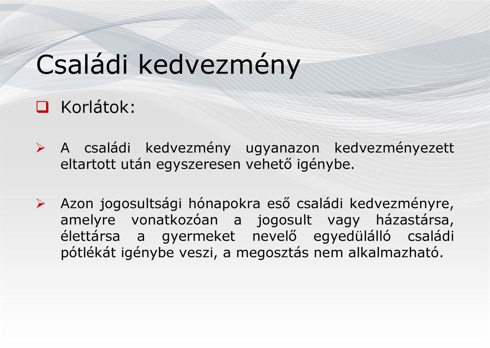 Azon jogosultsági hónapokra eső családi kedvezményre, amelyre vonatkozóan a