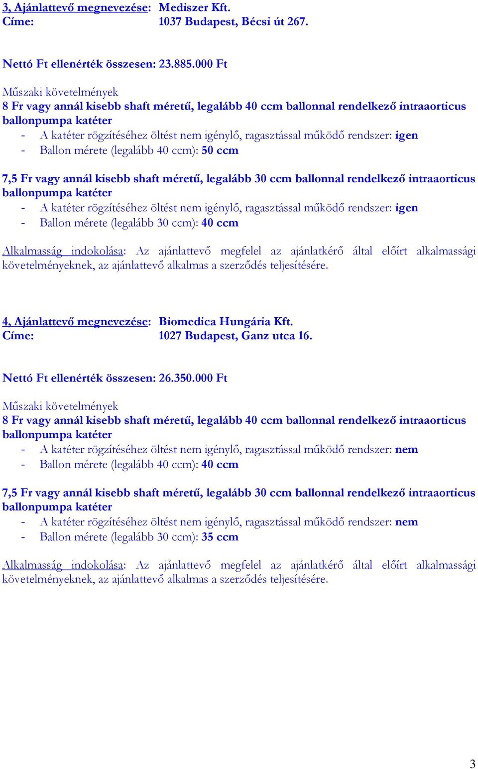 000 Ft - Ballon mérete (legalább 40 ccm): 50 ccm - Ballon mérete (legalább 30 ccm): 40 ccm 4,