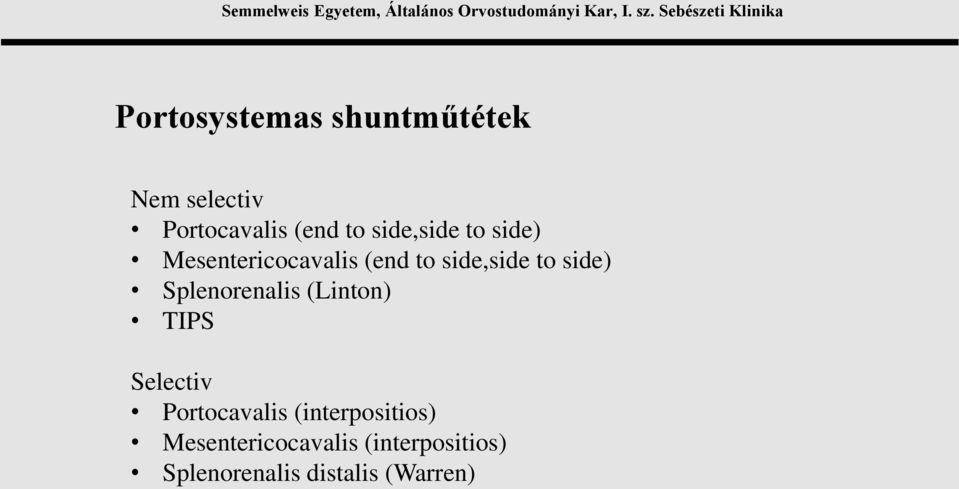 Splenorenalis (Linton) TIPS Selectiv Portocavalis