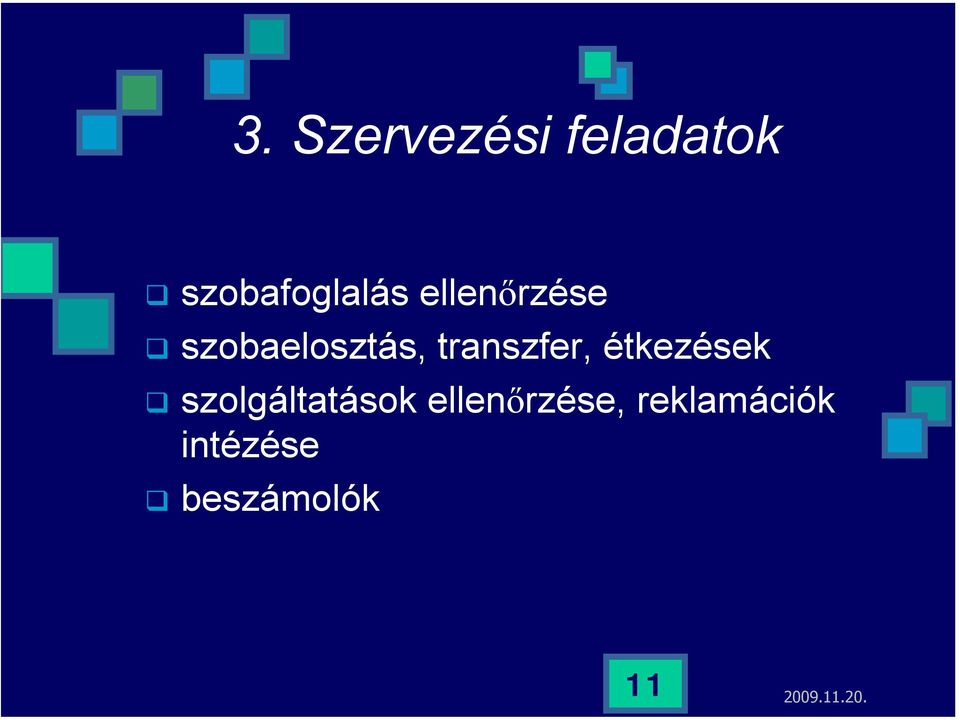 szobaelosztás, transzfer, étkezések