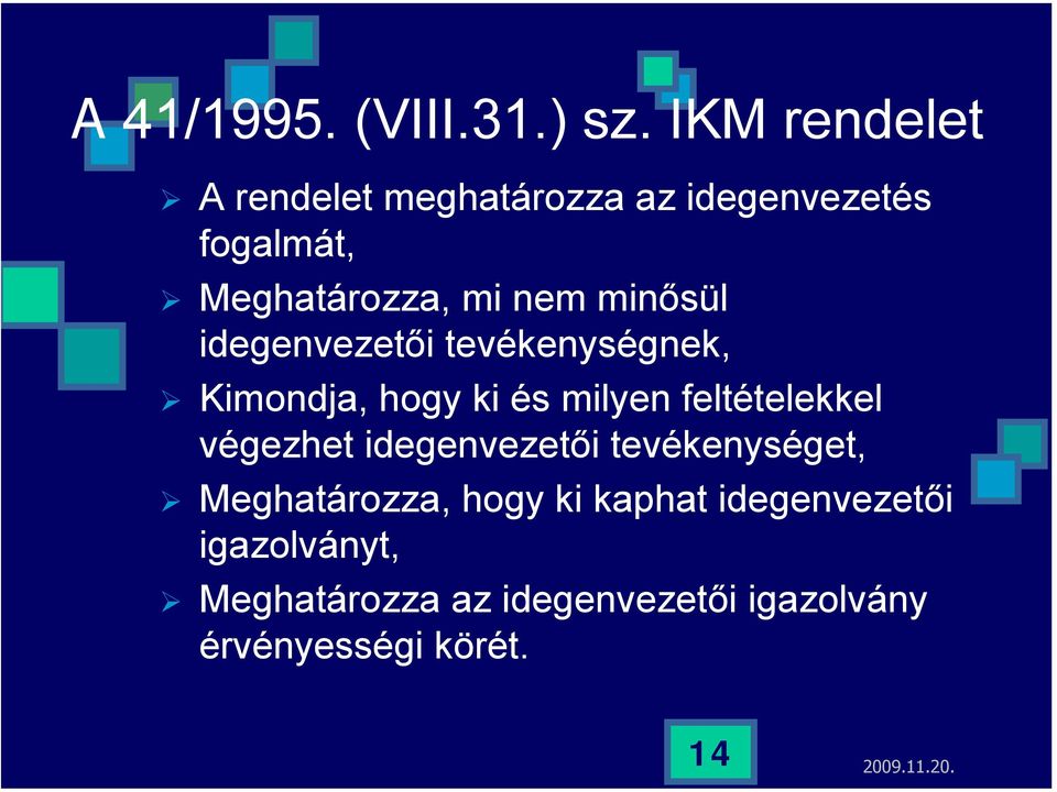 minősül idegenvezetői tevékenységnek, Kimondja, hogy ki és milyen feltételekkel