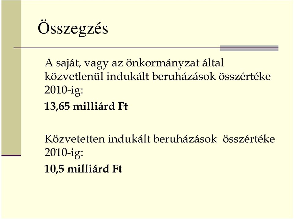 2010-ig: 13,65 milliárd Ft Közvetetten