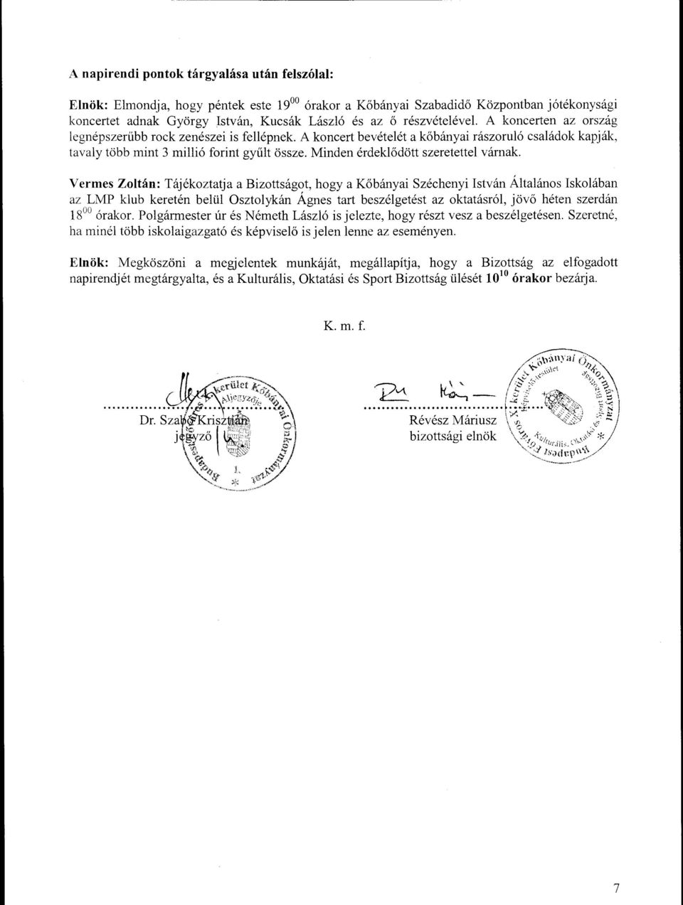Minden érdekődött szeretette várnak.
