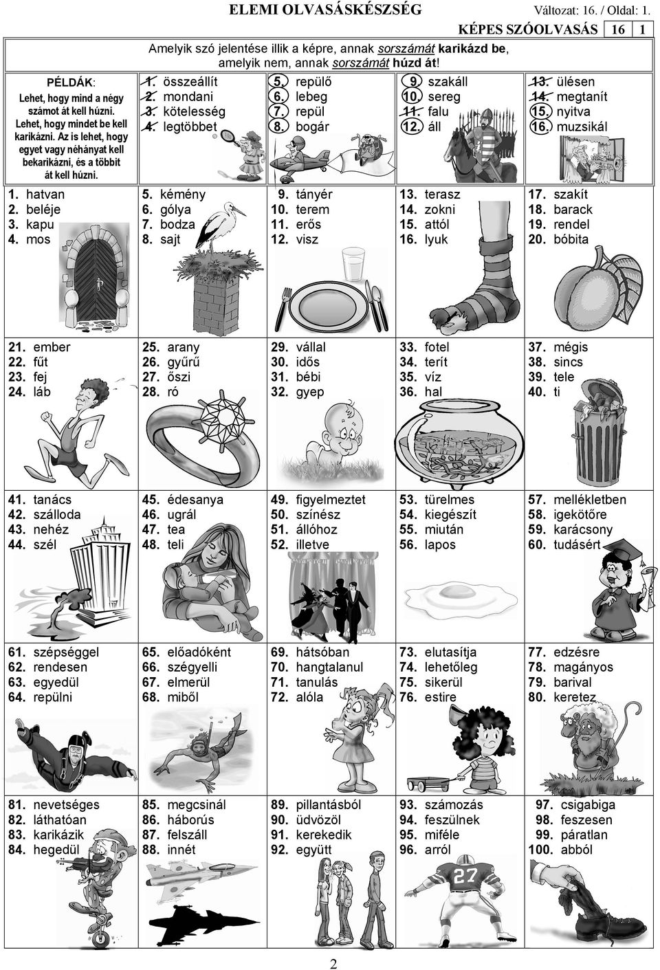 htvn eléje kpu mos 1. 2. 3. 4. összeállít mondni kötelesség legtöet 5. 6. 7. 8. repülő leeg repül ogár 9. 10. 11. 12. szkáll sereg flu áll 13. 14. 15. 16. ülésen megtnít nyitv muzsikál 5. 6. 7. 8. kémény góly odz sjt 9.