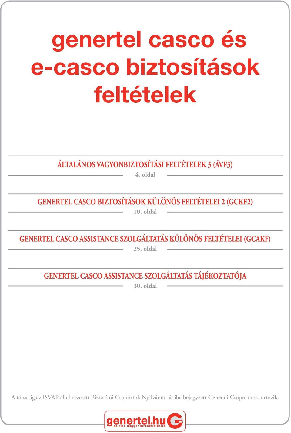 oldal GENERTEL CASCO ASSISTANCE SZOLGÁLTATÁS KÜLÖNÖS FELTÉTELEI (GCAKF) 25.