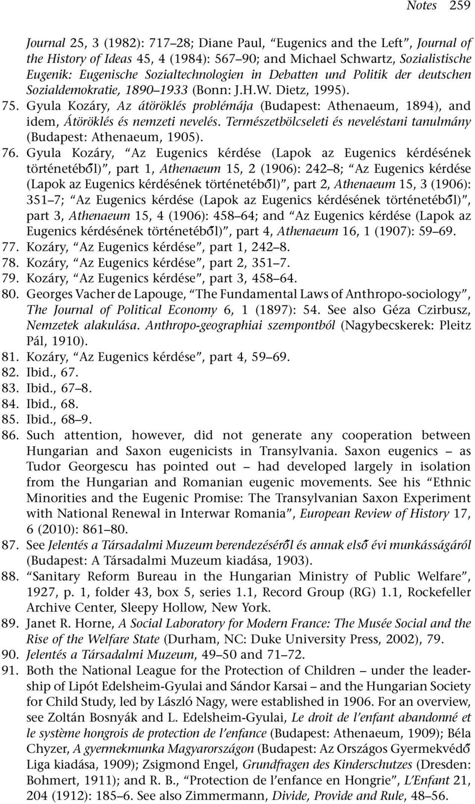 Gyula Kozáry, Az átöröklés problémája (Budapest: Athenaeum, 1894), and idem, Átöröklés és nemzeti nevelés. Természetbölcseleti és neveléstani tanulmány (Budapest: Athenaeum, 1905). 76.