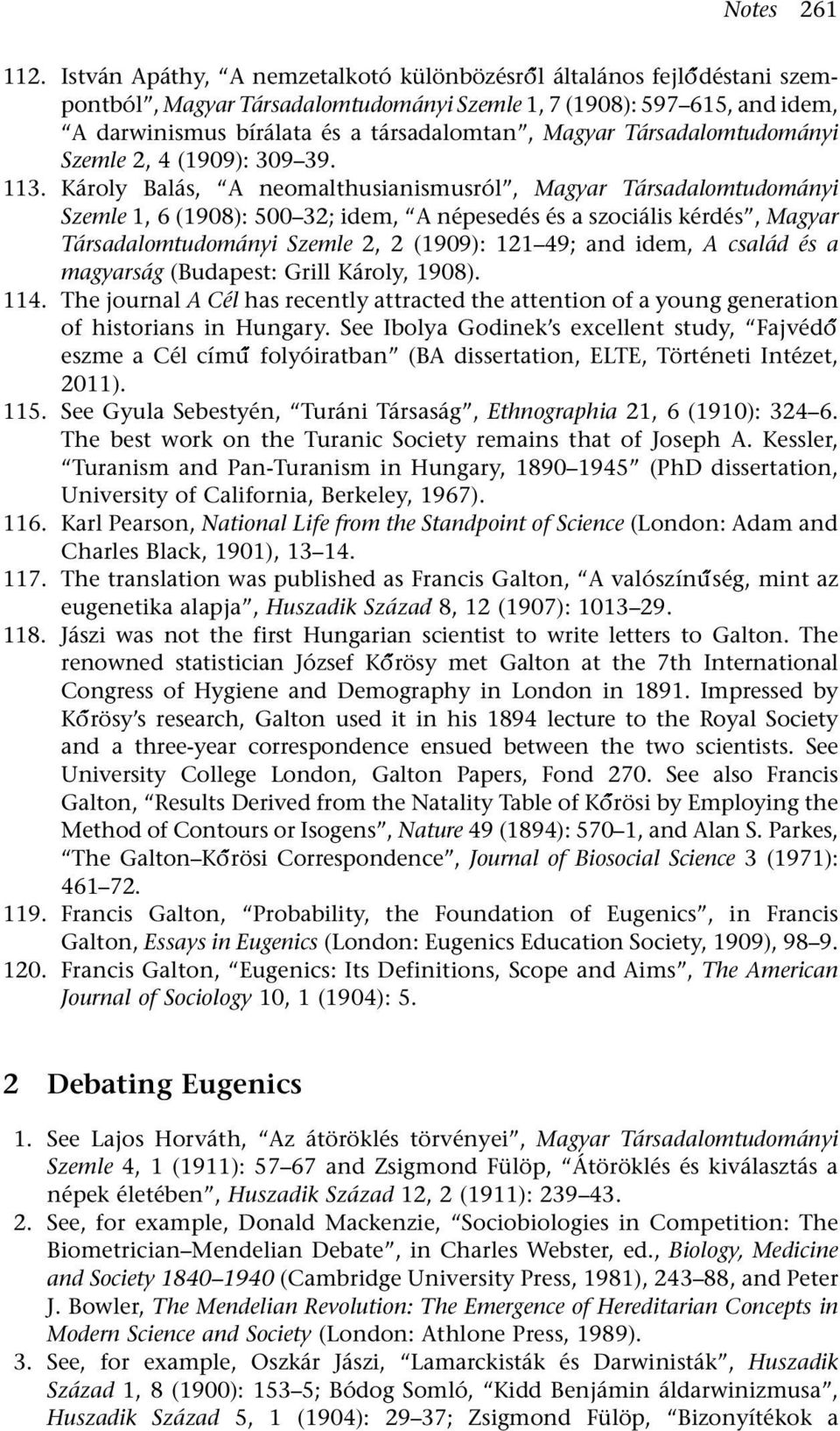 Magyar Társadalomtudományi Szemlee 2, 4 (1909): 309 39. 113.