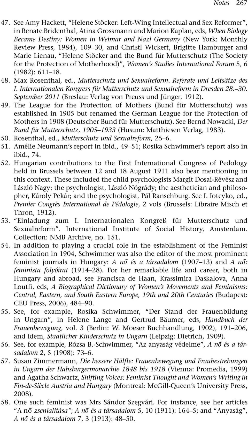 (New York: Monthly Review Press, 1984), 109 30, and Christl Wickert, Brigitte Hamburger and Marie Lienau, Helene Stöcker and the Bund für Mutterschutz (The Society for the Protection of Motherhood),