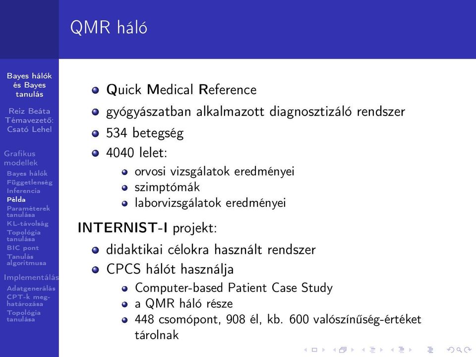 INTERNIST-I projekt: didaktikai célokra használt rendszer CPCS hálót használja