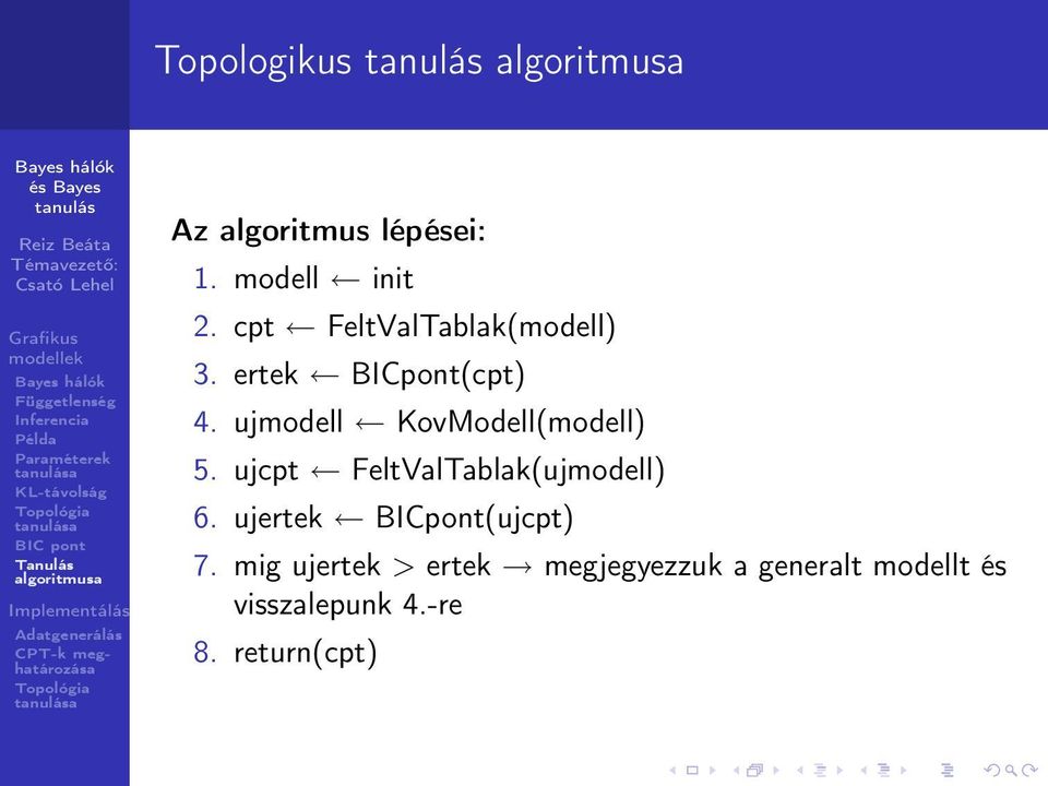 ujmodell KovModell(modell) 5. ujcpt FeltValTablak(ujmodell) 6.