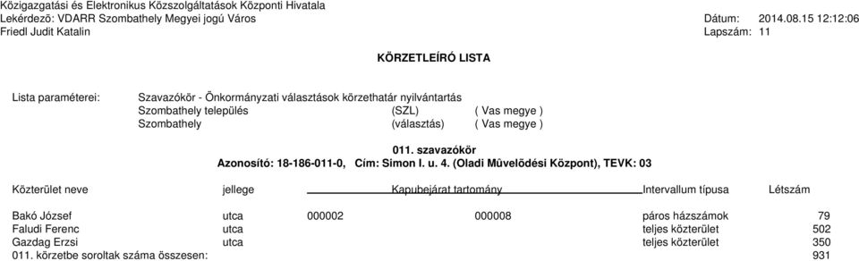 (Oladi Mûvelõdési Központ), TEVK: 03 Bakó József utca 000002 000008 páros