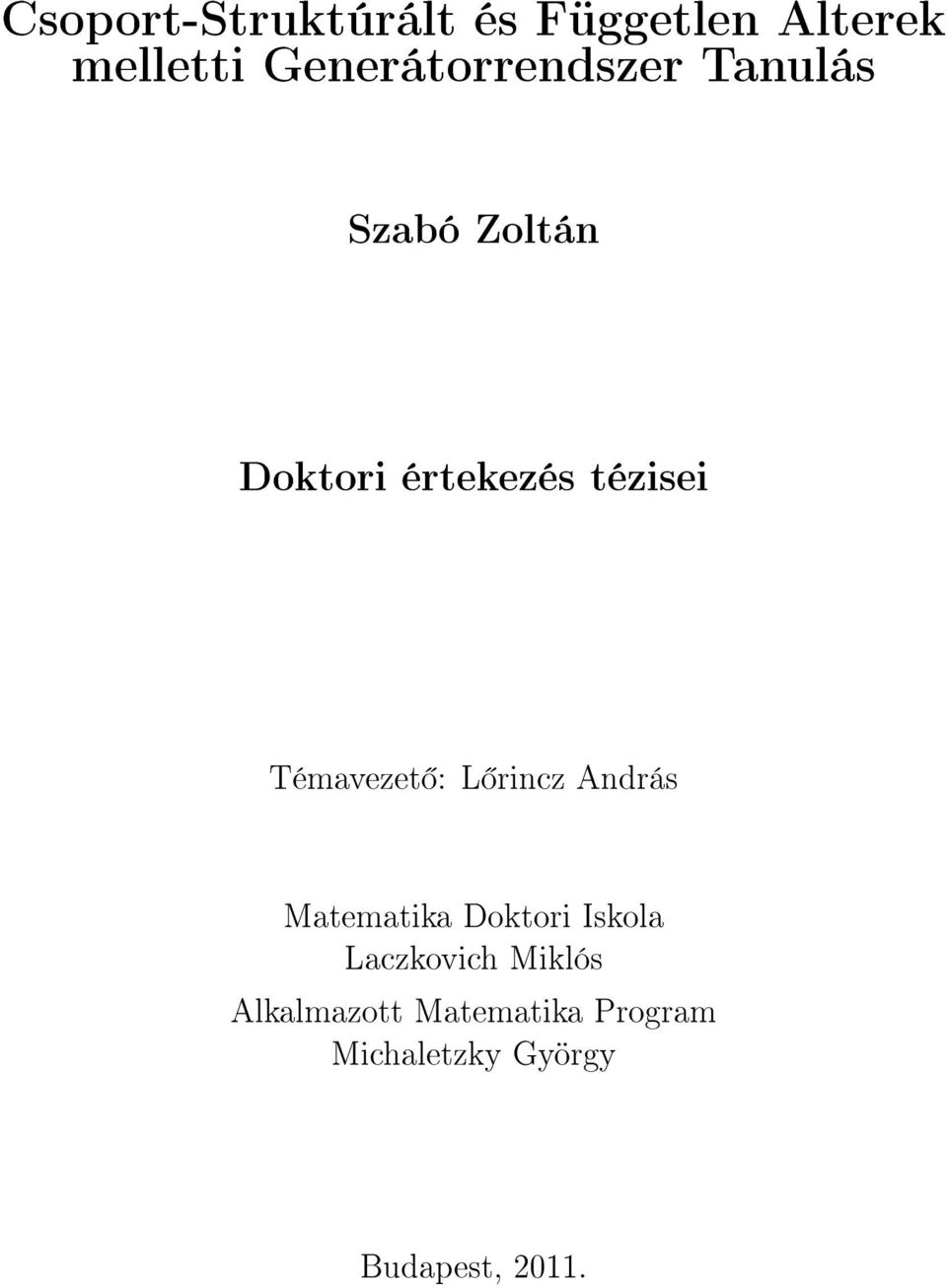 tézisei Témavezet : L rincz András Matematika Doktori Iskola