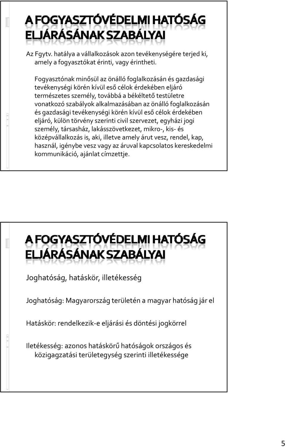 önálló foglalkozásán és gazdasági tevékenységi körén kívül eső célok érdekében eljáró, külön törvény szerinti civil szervezet, egyházi jogi személy, társasház, lakásszövetkezet, mikro, kis és