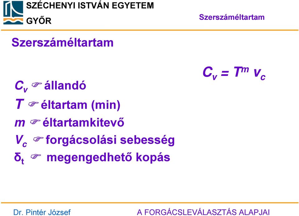 (min) m éltartamkitevő V c