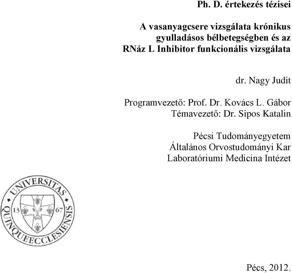 bélbetegségben és az RNáz L Inhibitor funkcionális vizsgálata dr.