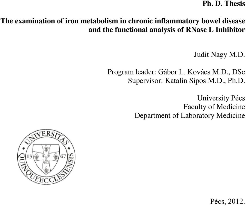 disease and the functional analysis of RNase L Inhibitor Judit Nagy M.D.