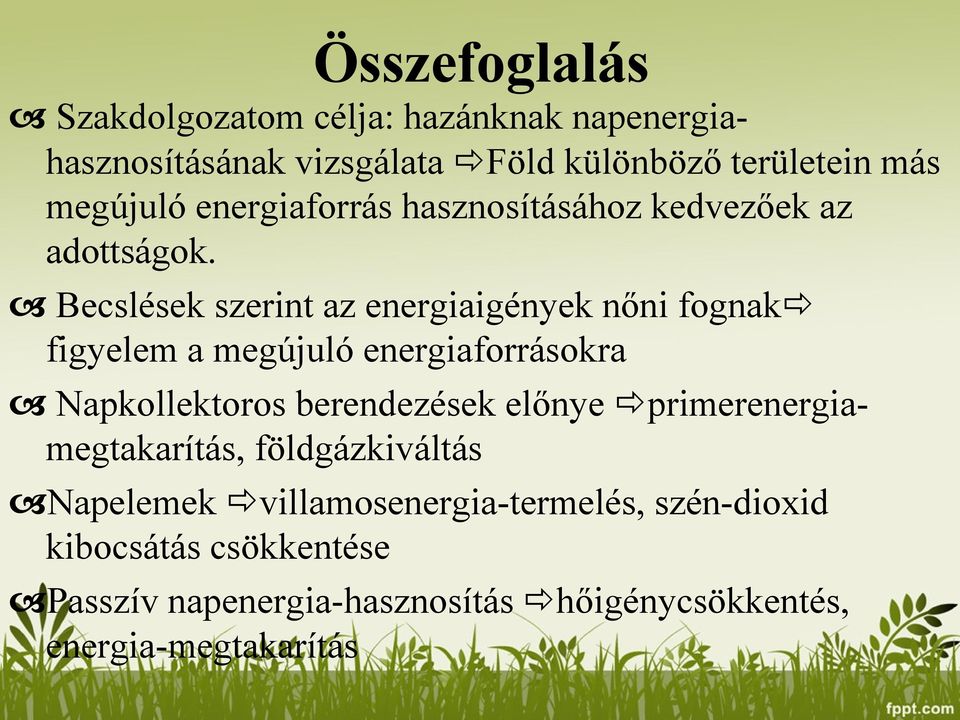 Becslések szerint az energiaigények nőni fognak figyelem a megújuló energiaforrásokra Napkollektoros berendezések előnye